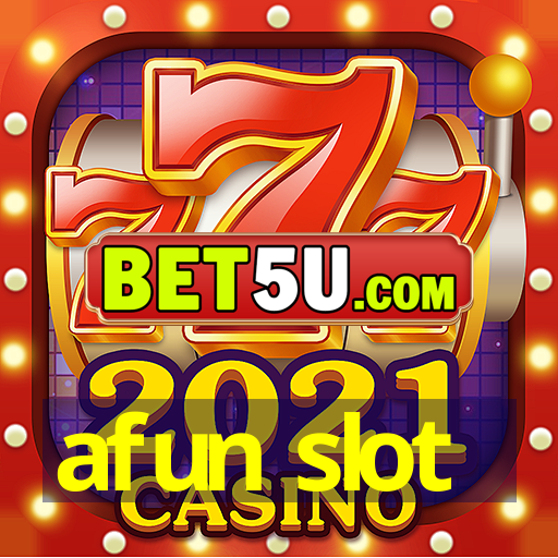 afun slot